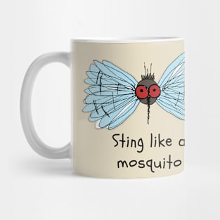 Sting like a mosquito Mug